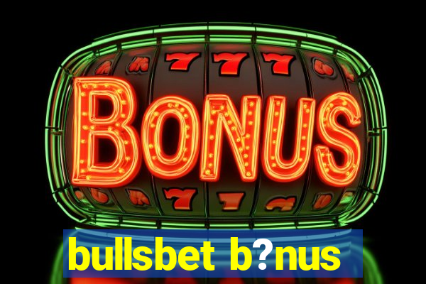 bullsbet b?nus