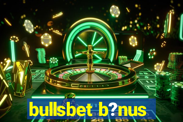 bullsbet b?nus