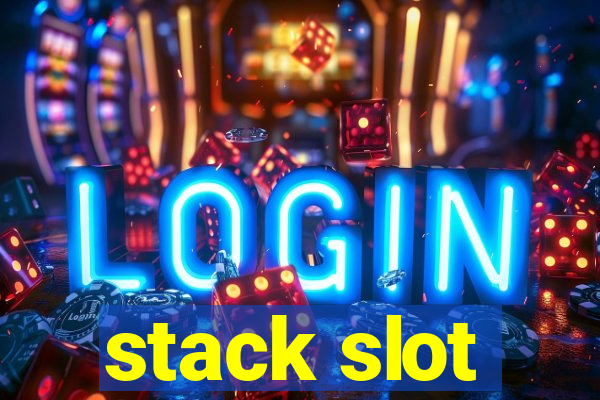 stack slot