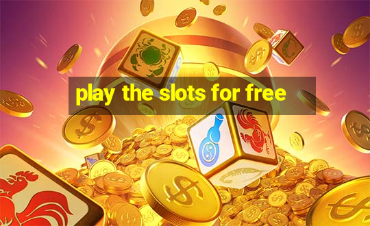 play the slots for free