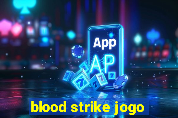 blood strike jogo