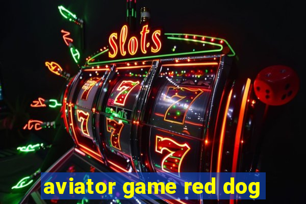 aviator game red dog