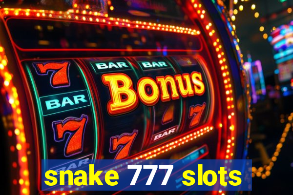 snake 777 slots