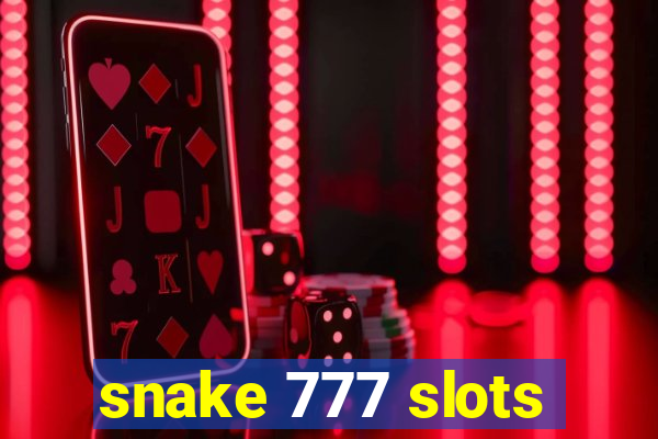 snake 777 slots