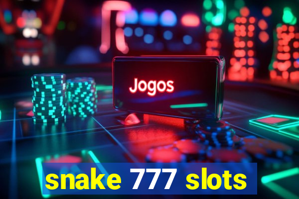 snake 777 slots