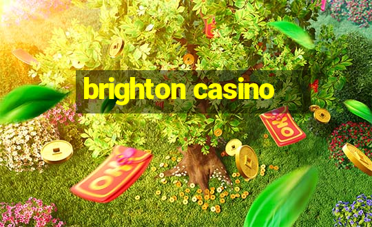 brighton casino