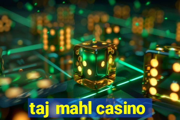 taj mahl casino