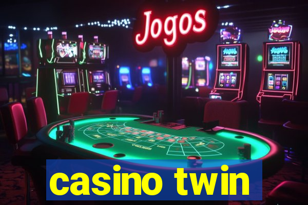 casino twin