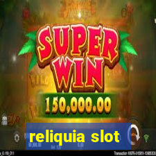 reliquia slot