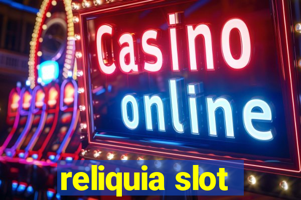 reliquia slot