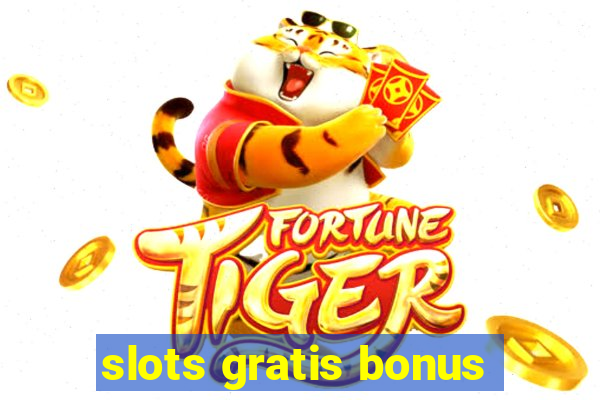 slots gratis bonus