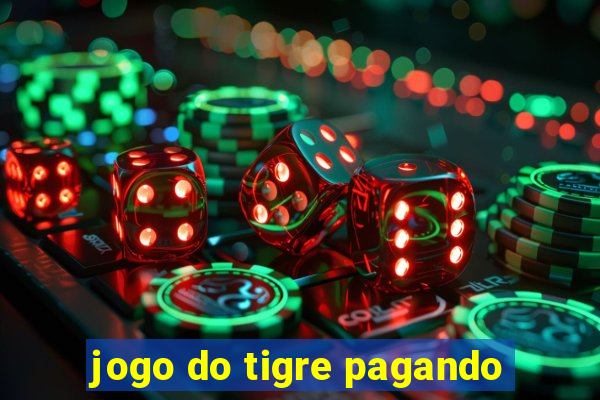 jogo do tigre pagando