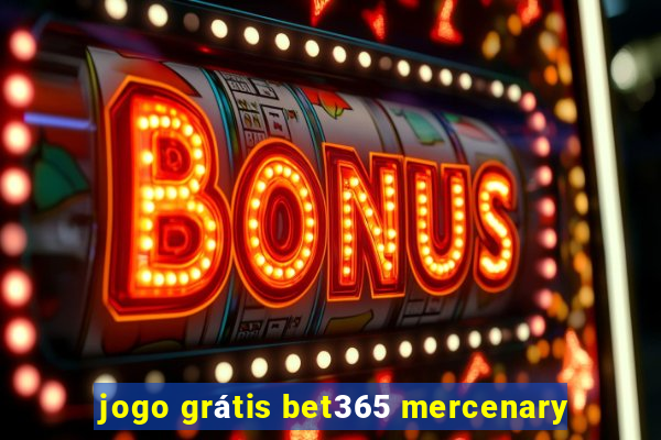 jogo grátis bet365 mercenary