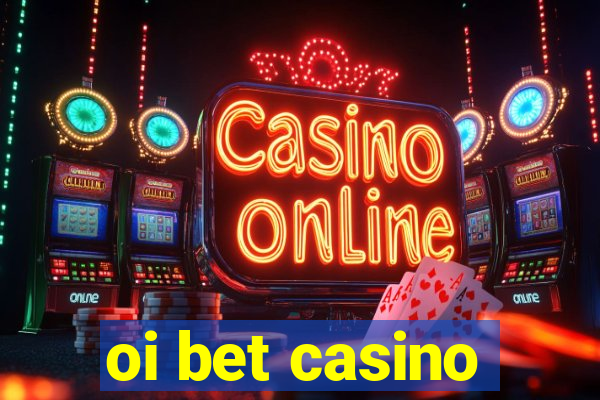 oi bet casino