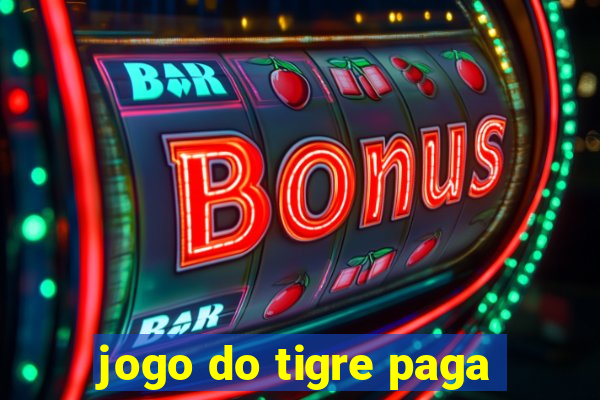 jogo do tigre paga