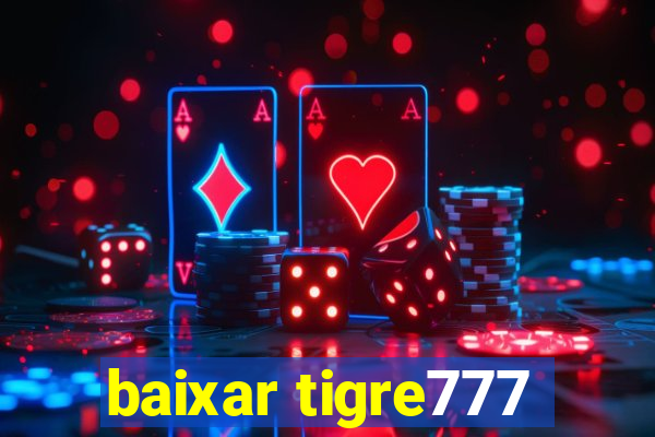 baixar tigre777