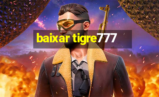 baixar tigre777