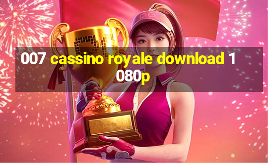 007 cassino royale download 1080p