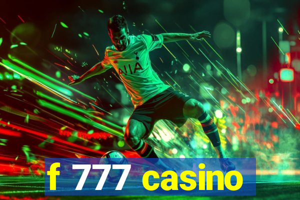 f 777 casino