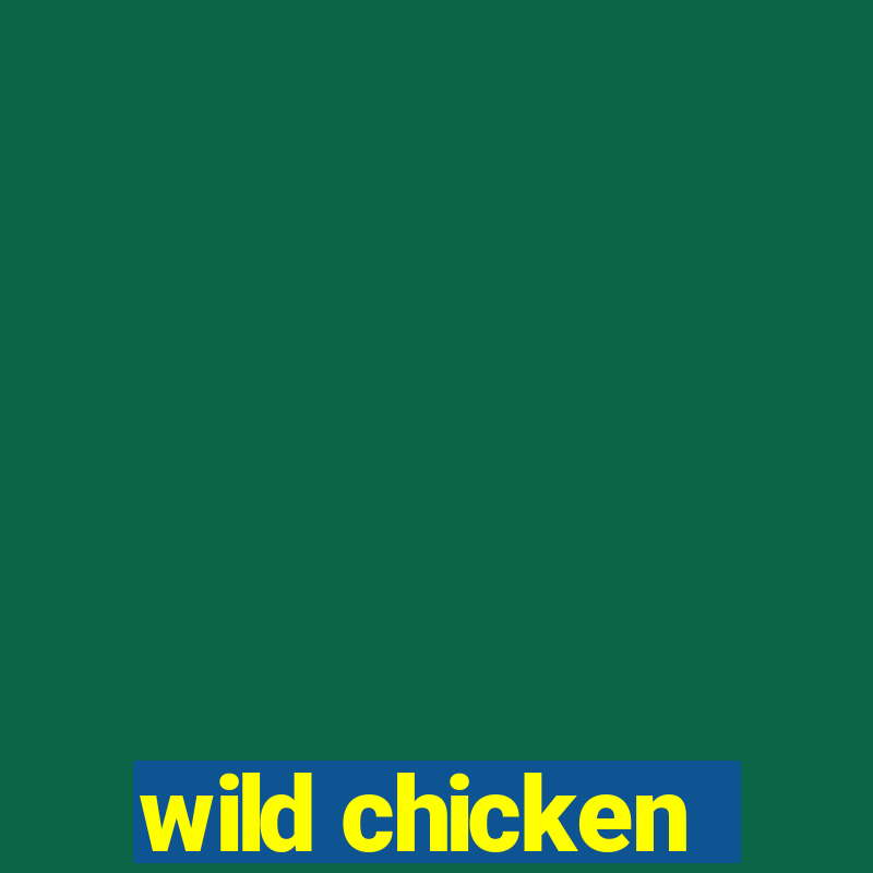 wild chicken