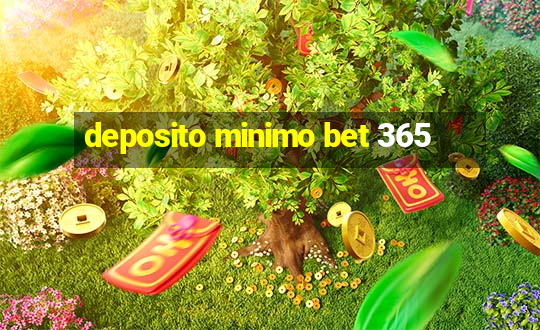 deposito minimo bet 365