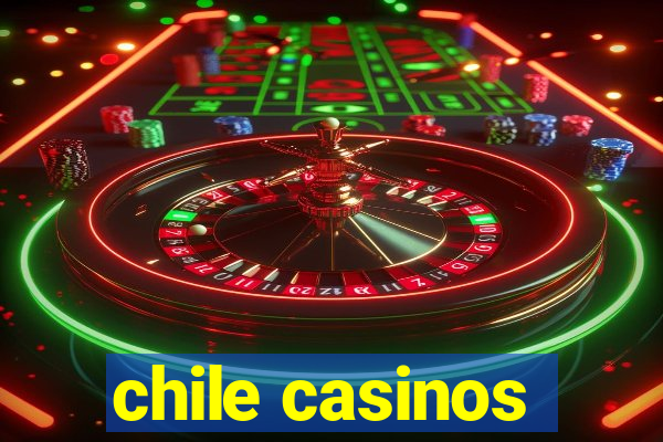 chile casinos