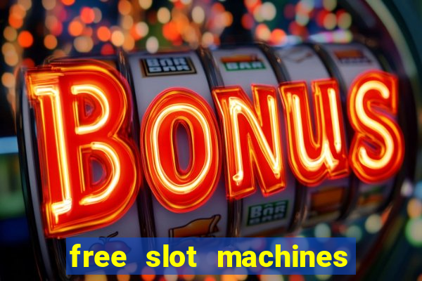 free slot machines with free spins and bonus