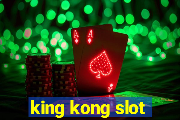 king kong slot