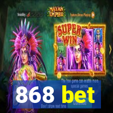 868 bet