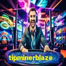 tipminerblaze