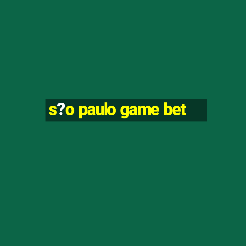 s?o paulo game bet