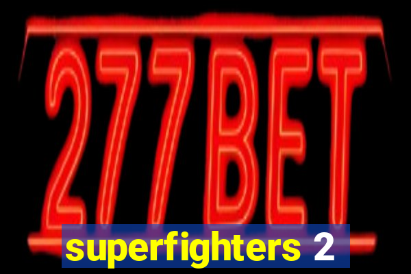 superfighters 2