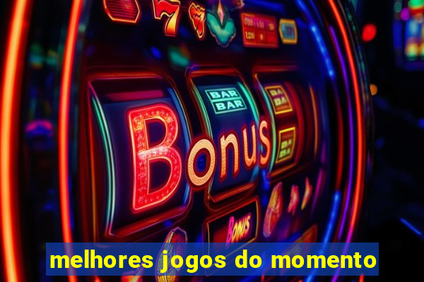 melhores jogos do momento