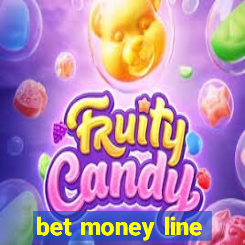 bet money line