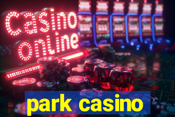 park casino