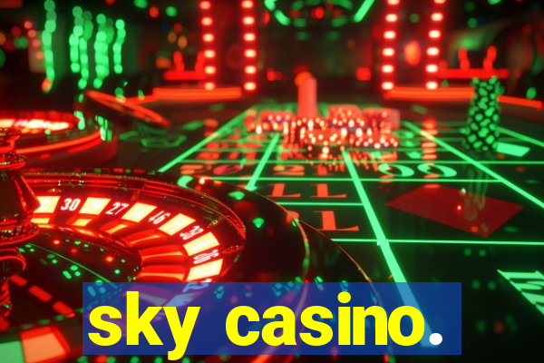 sky casino.