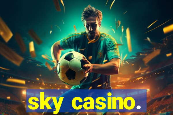 sky casino.