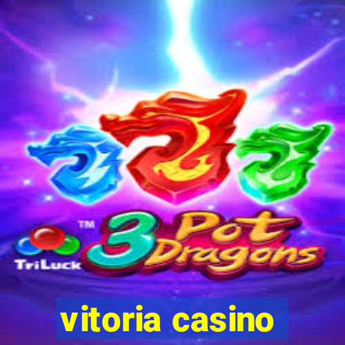 vitoria casino