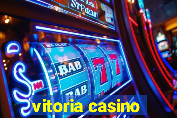 vitoria casino