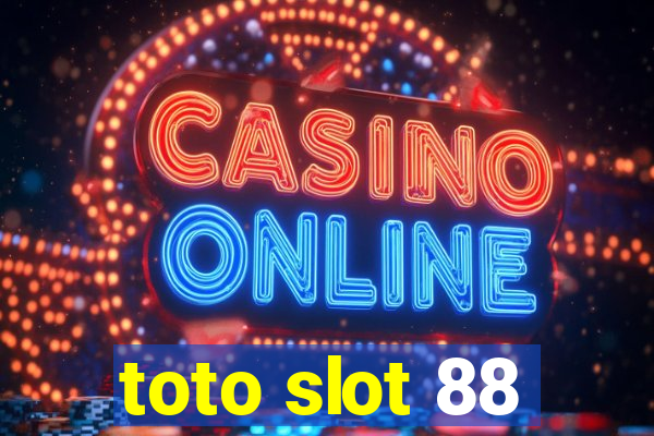 toto slot 88