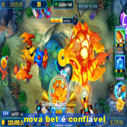 nova bet é confiável