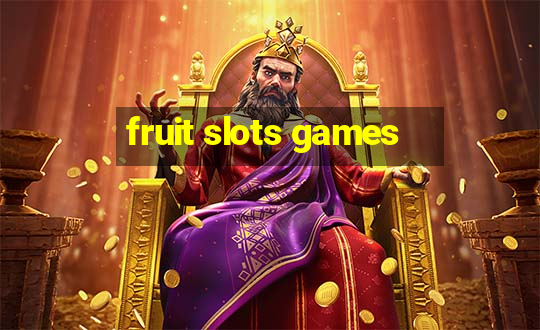 fruit slots games