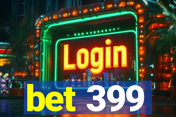 bet 399