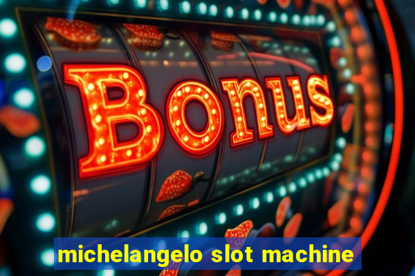 michelangelo slot machine