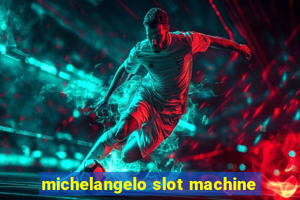 michelangelo slot machine