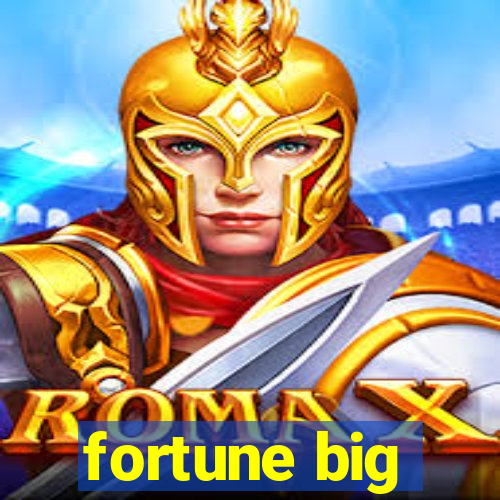 fortune big