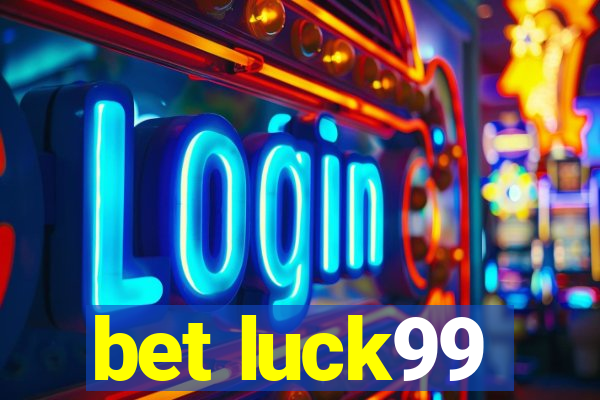 bet luck99