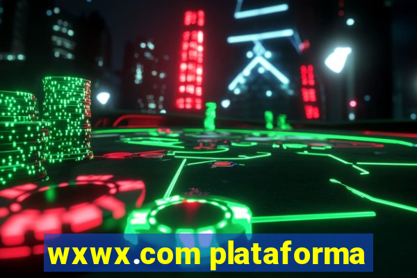 wxwx.com plataforma