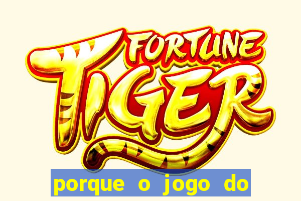 porque o jogo do tigrinho vicia