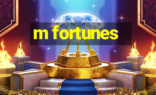 m fortunes